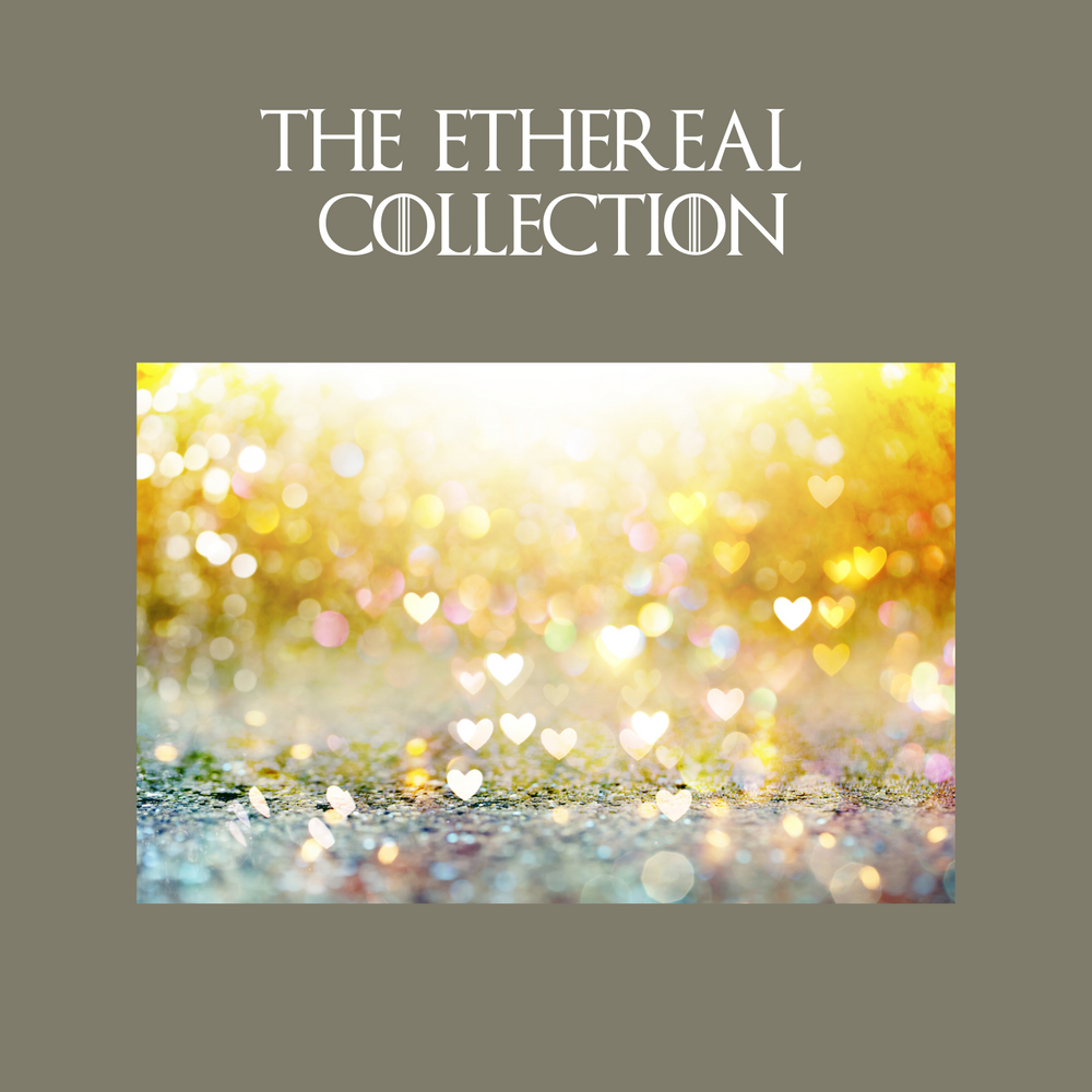 The Ethereal Collection