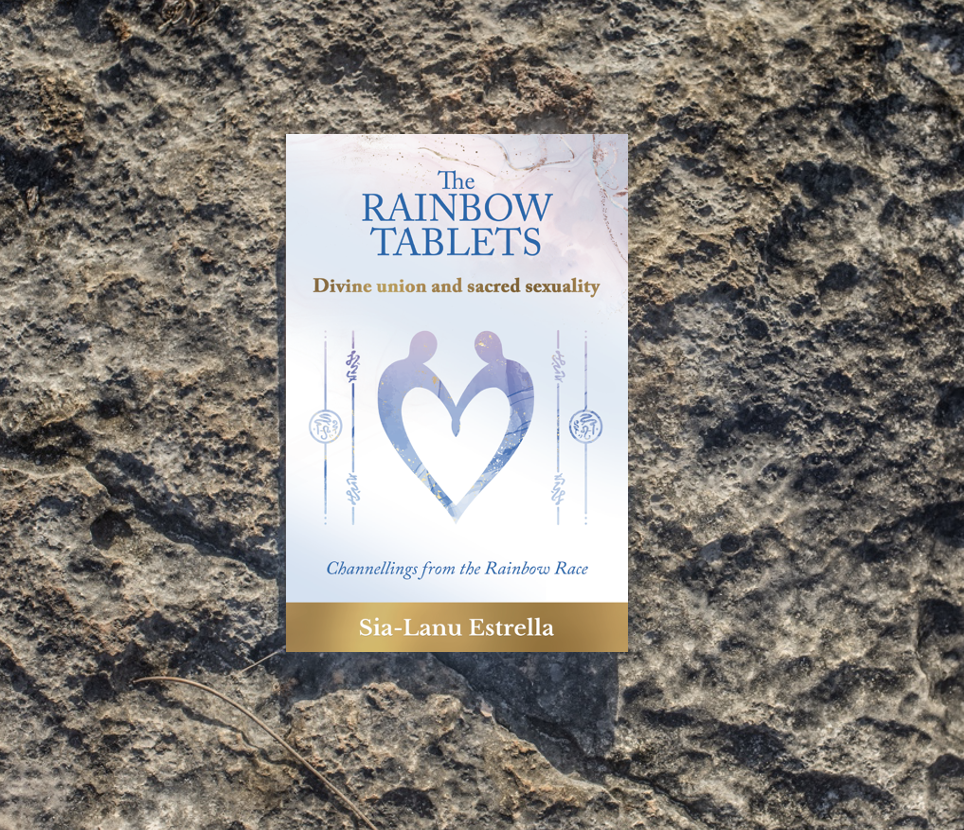 'The Rainbow Tablets: Divine Union and Sacred Sexuality' by Sia-Lanu Estrella